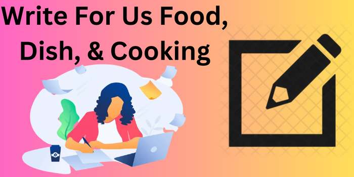 Write For Us Food